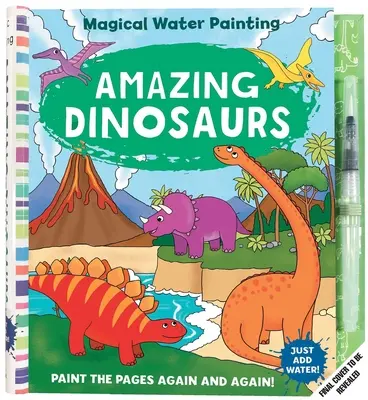 Magické maľovanie na vode: (Kniha s výtvarnými aktivitami, knihy na rodinné cestovanie, detské omaľovánky, čarovné farby a blednutie) - Magical Water Painting: Amazing Dinosaurs: (Art Activity Book, Books for Family Travel, Kids' Coloring Books, Magic Color and Fade)