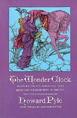 Zázračné hodiny alebo dvadsaťštyri podivuhodných príbehov - The Wonder Clock Or, Four and Twenty Marvelous Tales