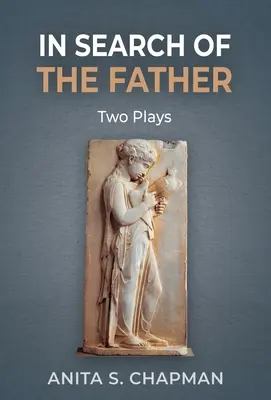 Pri hľadaní otca: Dve hry - In Search of the Father: Two Plays