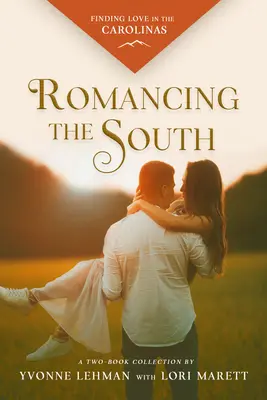 Romantika juhu: Hľadanie lásky v Karolíne - Romancing the South: Finding Love in the Carolinas