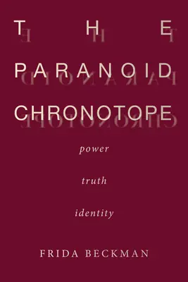 Paranoidný chronotop: Moc, pravda, identita - The Paranoid Chronotope: Power, Truth, Identity