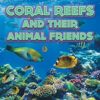Koralové útesy a ich živočíšni priatelia - Coral Reefs and Their Animals Friends