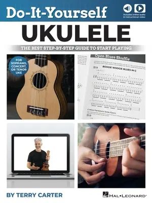 Do-It-Yourself Ukulele: Terry Carter: Najlepší sprievodca krok za krokom, ako začať hrať na sopránové, koncertné alebo tenorové ukulele s online zvukom a takmer 7 - Do-It-Yourself Ukulele: The Best Step-By-Step Guide to Start Playing Soprano, Concert, or Tenor Ukulele by Terry Carter with Online Audio and Nearly 7