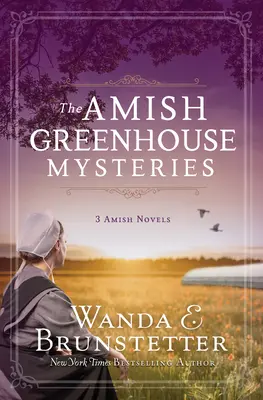 Záhady amišského skleníka: Amišské skleníky: 3 romány - The Amish Greenhouse Mysteries: 3 Amish Novels