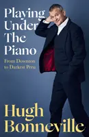 Hra pod klavírom: „zlatá komédia“ Sunday Times - Playing Under the Piano: 'Comedy gold' Sunday Times