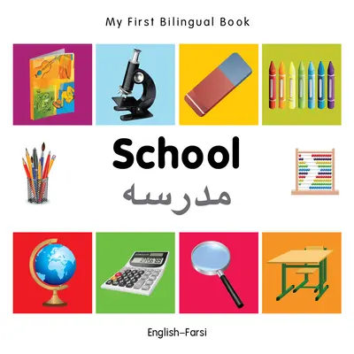 Moja prvá dvojjazyčná kniha-Škola (anglicko-farsí) - My First Bilingual Book-School (English-Farsi)
