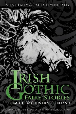 Írske gotické rozprávky: Z 32 írskych grófstiev - Irish Gothic Fairy Stories: From the 32 Counties of Ireland