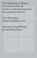 Mattering of Matter - Dokumenty z archívu Medzinárodnej nekronautickej spoločnosti - Mattering of Matter - Documents from the Archive of the International Necronautical Society
