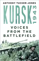 Kursk 1943 - Hlasy z bojiska - Kursk 1943 - Voices from the Battlefield