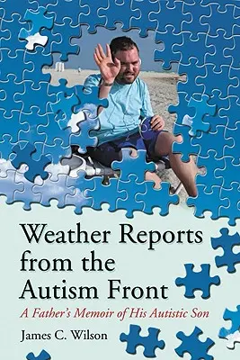 Správy o počasí z autistického frontu: Spomienky otca na jeho autistického syna - Weather Reports from the Autism Front: A Father's Memoir of His Autistic Son