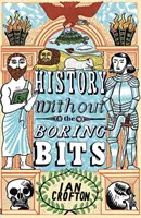 Dejiny bez nudných častí - Zaujímavá chronológia sveta - History without the Boring Bits - A Curious Chronology of the World