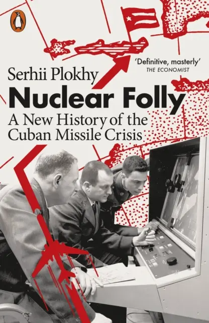 Jadrové bláznovstvo - nové dejiny kubánskej krízy - Nuclear Folly - A New History of the Cuban Missile Crisis