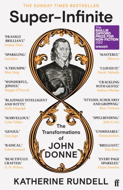 Super-Infinite - The Transformations of John Donne - Víťaz ceny Baillie Gifford za literatúru faktu 2022 - Super-Infinite - The Transformations of John Donne - Winner of the Baillie Gifford Prize for Non-Fiction 2022
