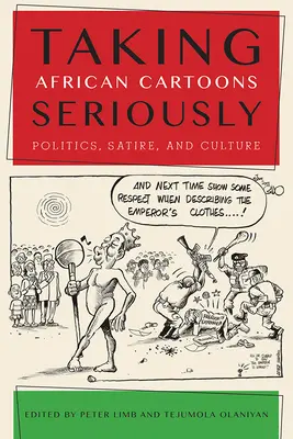 Africké karikatúry vážne: Politika, satira a kultúra - Taking African Cartoons Seriously: Politics, Satire, and Culture