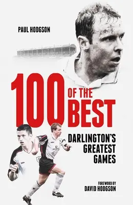 Sto najlepších: Darlingtonove najväčšie hry - One Hundred of the Best: Darlington's Greatest Games