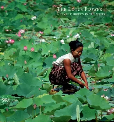 Lotosový kvet: Textil ukrytý vo vode - The Lotus Flower: A Textile Hidden in the Water