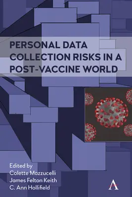 Riziká zhromažďovania osobných údajov v postvakcinačnom svete - Personal Data Collection Risks in a Post-Vaccine World