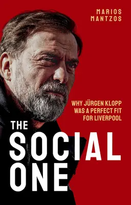 Spoločenská jednotka: Prečo sa Jurgen Klopp dokonale hodil do Liverpoolu - The Social One: Why Jurgen Klopp Was a Perfect Fit for Liverpool