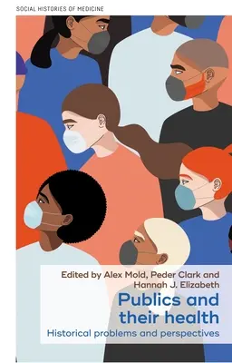 Verejnosť a jej zdravie: Historické problémy a perspektívy - Publics and Their Health: Historical Problems and Perspectives