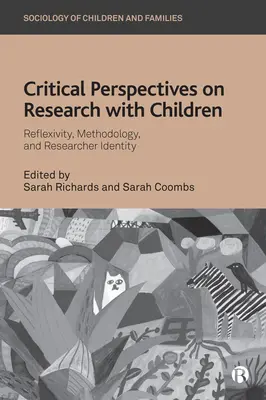 Kritické perspektívy výskumu s deťmi: Reflexivita, metodológia a identita výskumníka - Critical Perspectives on Research with Children: Reflexivity, Methodology, and Researcher Identity