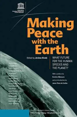 Uzavrieť mier so Zemou: Aká je budúcnosť pre ľudský druh a planétu - Making Peace with the Earth: What Future for the Human Species and the Planet