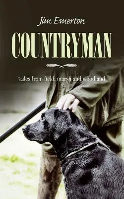 Krajan: Príbehy z polí, močiarov a lesov - Countryman: Tales from field, marsh and woodland