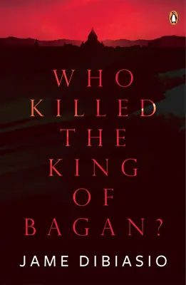 Kto zabil kráľa Baganu? - Who Killed the King of Bagan?