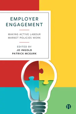 Zapojenie zamestnávateľov: Aktívne politiky trhu práce: ako fungujú aktívne politiky trhu práce - Employer Engagement: Making Active Labour Market Policies Work
