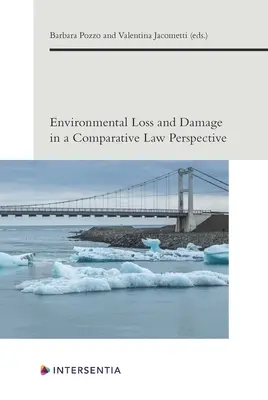 Straty a škody na životnom prostredí z pohľadu porovnávacieho práva: Zväzok 6 - Environmental Loss and Damage in a Comparative Law Perspective: Volume 6