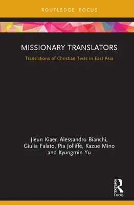 Misionári prekladatelia: Preklady kresťanských textov vo východnej Ázii - Missionary Translators: Translations of Christian Texts in East Asia