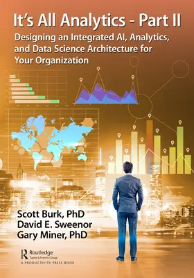 Všetko je to analytika - časť II: Návrh integrovanej architektúry umelej inteligencie, analytiky a dátovej vedy pre vašu organizáciu - It's All Analytics - Part II: Designing an Integrated AI, Analytics, and Data Science Architecture for Your Organization