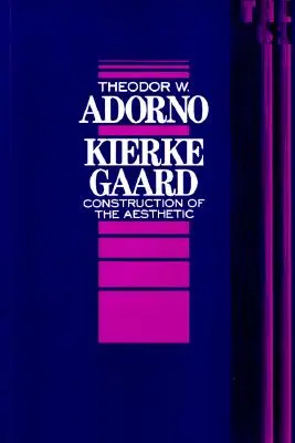 Kierkegaard: Konštrukcia estetiky 61. zväzok - Kierkegaard: Construction of the Aesthetic Volume 61