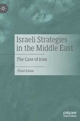 Izraelské stratégie na Blízkom východe: Prípad Iránu - Israeli Strategies in the Middle East: The Case of Iran