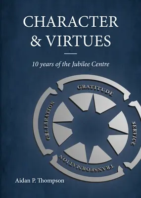Charakter a cnosti: 10 rokov Jubilejného centra - Character and Virtues: 10 Years of the Jubilee Centre