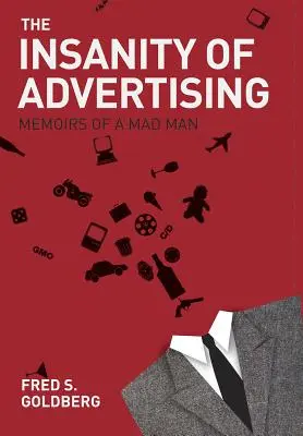 Šialenstvo reklamy: Spomienky šialenca - The Insanity of Advertising: Memoirs of a Mad Man