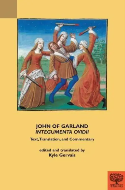 John of Garland, Integumenta Ovidii: Ovidius, jeho preklad a komentár: text, preklad a komentár - John of Garland, Integumenta Ovidii: Text, Translation and Commentary