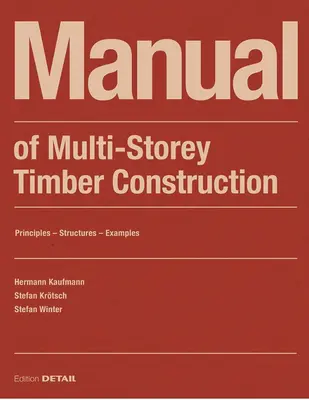 Príručka viacpodlažných drevostavieb: Zásady - konštrukcie - príklady - Manual of Multistorey Timber Construction: Principles - Constructions - Examples