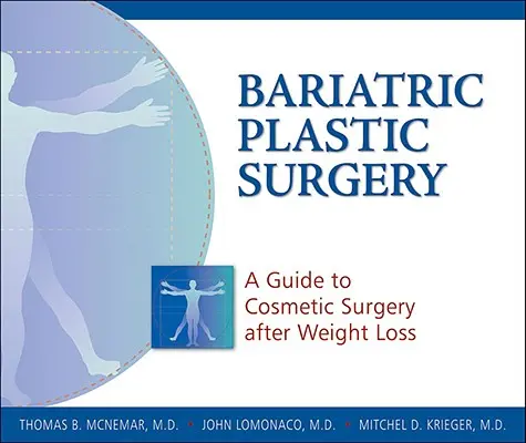 Bariatrická plastická chirurgia: Sprievodca kozmetickou chirurgiou po schudnutí - Bariatric Plastic Surgery: A Guide to Cosmetic Surgery After Weight Loss
