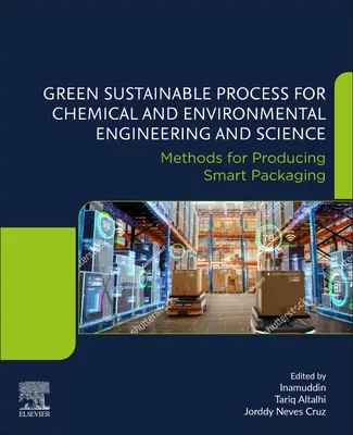 Zelený udržateľný proces pre chemické a environmentálne inžinierstvo a vedu: Metódy výroby inteligentných obalov - Green Sustainable Process for Chemical and Environmental Engineering and Science: Methods for Producing Smart Packaging