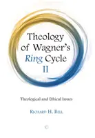Teológia Wagnerovho prsteňového cyklu II: Teologické a etické otázky - Theology of Wagner's Ring Cycle II: Theological and Ethical Issues