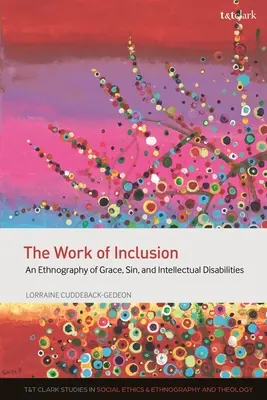 Dielo inklúzie: Inklúzia: etnografia milosti, hriechu a mentálneho postihnutia - The Work of Inclusion: An Ethnography of Grace, Sin, and Intellectual Disabilities