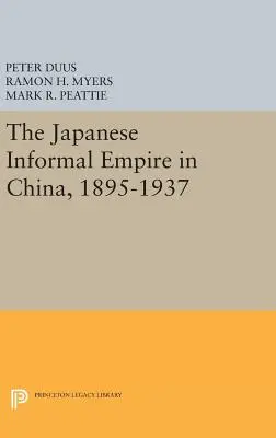 Japonské neformálne impérium v Číne v rokoch 1895 - 1937 - The Japanese Informal Empire in China, 1895-1937
