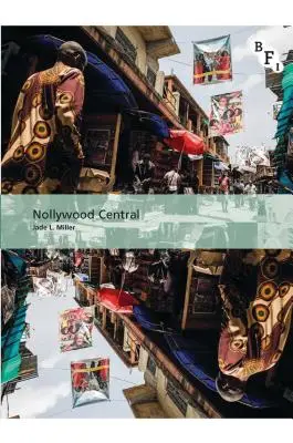 Nollywood Central: Nigérijský videofilmový priemysel - Nollywood Central: The Nigerian Videofilm Industry