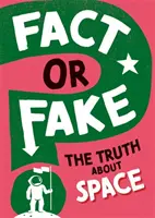 Fakt alebo podvod?: Pravda o vesmíre - Fact or Fake?: The Truth About Space