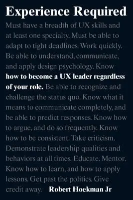 Potrebné skúsenosti: Ako sa stať lídrom UX bez ohľadu na vašu pozíciu - Experience Required: How to Become a UX Leader Regardless of Your Role