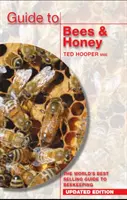 Sprievodca včelami a medom - Najpredávanejší sprievodca včelárstvom na svete - Guide to Bees & Honey - The World's Best Selling Guide to Beekeeping