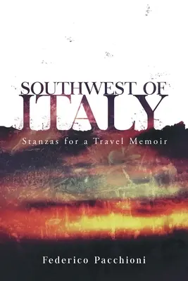 Juhozápadná časť Talianska: Stanzas for a Travel Memoir Volume 55 - Southwest of Italy: Stanzas for a Travel Memoir Volume 55