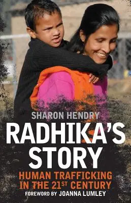 Radhikin príbeh: Obchodovanie s ľuďmi v 21. storočí - Radhika's Story: Human Trafficking in the 21st Century