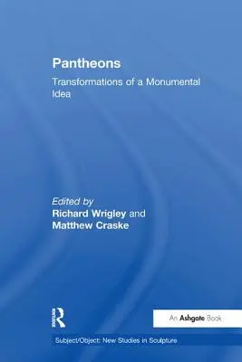 Panteóny: Premeny monumentálnej myšlienky - Pantheons: Transformations of a Monumental Idea