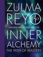 Vnútorná alchýmia - Cesta majstrovstva, aktualizované a revidované vydanie - Inner Alchemy - The Path of Mastery, Updated and Revised Edition